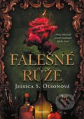 Kniha: Falešné růže (Jessica S. Olson). Nakladatelství Fragment, 2023 Kniha: Falešné růže (Jessica S. Olson). Nakladatelství Fragment, 2023