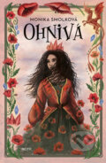 Kniha: Ohnivá (Monika Smolková), 2023 Kniha: Ohnivá (Monika Smolková), 2023
