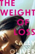 Kniha: The Weight of Loss (Sally Oliver). Oneworld, 2023 Kniha: The Weight of Loss (Sally Oliver). Oneworld, 2023
