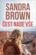 Kniha: Čest nade vše (Sandra Brown). HarperCollins, 2023 Kniha: Čest nade vše (Sandra Brown). HarperCollins, 2023