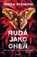 Kniha: Rudá jako oheň (Ursula Poznanski). Kalibr, 2023 Kniha: Rudá jako oheň (Ursula Poznanski). Kalibr, 2023