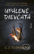 Kniha: Upálené dievčatá (C.J. Tudor). Ikar, 2023 Kniha: Upálené dievčatá (C.J. Tudor). Ikar, 2023