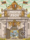 Kniha: Mesto psov (Nikola Kucharská). Stonožka, 2023 Kniha: Mesto psov (Nikola Kucharská). Stonožka, 2023