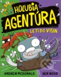 Kniha: Holubia agentúra letí do výšin (Andrew McDonald a Ben Wood). Stonožka, 2023 Kniha: Holubia agentúra letí do výšin (Andrew McDonald a Ben Wood). Stonožka, 2023