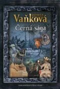 Kniha: Černá sága (Ludmila Vaňková). Šulc - Švarc, 2023 Kniha: Černá sága (Ludmila Vaňková). Šulc - Švarc, 2023