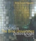 Kniha: The Brno Universities (Vysoké učení technické v Brně). Vysoké učení technické v Brně, 2006 Kniha: The Brno Universities (Vysoké učení technické v Brně). Vysoké učení technické v Brně, 2006