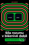 E-kniha: Síla rozumu v bláznivé době (Ján Markoš). Paseka, 2022 E-kniha: Síla rozumu v bláznivé době (Ján Markoš). Paseka, 2022
