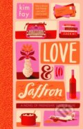 Kniha: Love & Saffron (Kim Fay). Two Roads, 2023 Kniha: Love & Saffron (Kim Fay). Two Roads, 2023