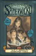 Kniha: Kronika rodu Spiderwicků 1 (Holly Black a Tony DiTerlizzi). Pikola, 2023 Kniha: Kronika rodu Spiderwicků 1 (Holly Black a Tony DiTerlizzi). Pikola, 2023