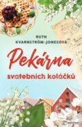 Kniha: Pekárna svatebních koláčků (Ruth Kvarnström-Jones). Metafora, 2023 Kniha: Pekárna svatebních koláčků (Ruth Kvarnström-Jones). Metafora, 2023