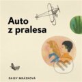 Audiokniha: Auto z pralesa (Daisy Mrázková). Tympanum, 2023 Audiokniha: Auto z pralesa (Daisy Mrázková). Tympanum, 2023