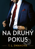 Kniha: Na druhý pokus (T.L. Swan). Metafora, 2023 Kniha: Na druhý pokus (T.L. Swan). Metafora, 2023