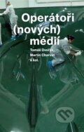 Kniha: Operátoři (nových) médií (Martin Charvát a Tomáš Dvořák). Akademie múzických umění, 2023 Kniha: Operátoři (nových) médií (Martin Charvát a Tomáš Dvořák). Akademie múzických umění, 2023