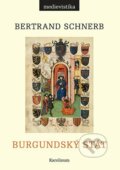 Kniha: Burgundský stát 1363-1477 (Bertrand Schnerb). Karolinum, 2023 Kniha: Burgundský stát 1363-1477 (Bertrand Schnerb). Karolinum, 2023