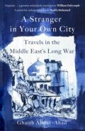 Kniha: A Stranger in Your Own City (Ghaith Abdul-Ahad). Cornerstone, 2023 Kniha: A Stranger in Your Own City (Ghaith Abdul-Ahad). Cornerstone, 2023