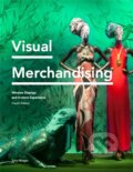 Kniha: Visual Merchandising (Tony Morgan). Laurence King Publishing, 2021 Kniha: Visual Merchandising (Tony Morgan). Laurence King Publishing, 2021