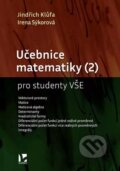 Kniha: Učebnice matematiky (2) pro studenty VŠE (Irena Sýkorová a Jindřich Klůfa). Ekopress, 2023 Kniha: Učebnice matematiky (2) pro studenty VŠE (Irena Sýkorová a Jindřich Klůfa). Ekopress, 2023