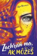 Kniha: Zachráň ma, ak môžeš (Lucia Braunová), 2023 Kniha: Zachráň ma, ak môžeš (Lucia Braunová), 2023