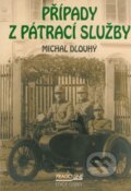 Kniha: Případy z pátrací služby (Michal Dlouhý). Pragoline, 2006 Kniha: Případy z pátrací služby (Michal Dlouhý). Pragoline, 2006