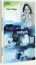 Kniha: Kratší ako vzdych (Anne Philipe). Vydavateľstvo F, 2014 Kniha: Kratší ako vzdych (Anne Philipe). Vydavateľstvo F, 2014