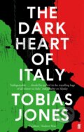 Kniha: The Dark Heart of Italy (Tobias Jones). Faber and Faber, 2013 Kniha: The Dark Heart of Italy (Tobias Jones). Faber and Faber, 2013