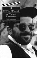 Kniha: A whore's profession: Notes and essays (David Mamet). Faber and Faber, 1994 Kniha: A whore's profession: Notes and essays (David Mamet). Faber and Faber, 1994