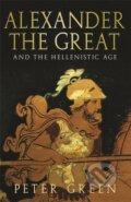 Kniha: Alexander The Great And The Hellenistic Age (Prof Peter Green). Weidenfeld and Nicolson, 2008 Kniha: Alexander The Great And The Hellenistic Age (Prof Peter Green). Weidenfeld and Nicolson, 2008