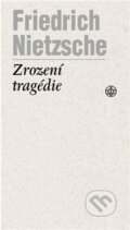 Kniha: Zrození tragedie (Friedrich Nietzsche). Vyšehrad, 2014 Kniha: Zrození tragedie (Friedrich Nietzsche). Vyšehrad, 2014