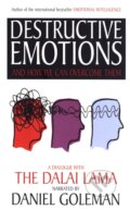 Destructive Emotions Dialogue with Dalai Lama - Daniel Goleman, Bloomsbury, 2004
