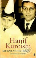 Kniha: My Ear at His Heart (Hanif Kureishi). Faber and Faber, 2005 Kniha: My Ear at His Heart (Hanif Kureishi). Faber and Faber, 2005