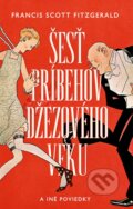 Kniha: Šesť príbehov džezového veku a iné poviedky (Francis Scott Fitzgerald), 2014 Kniha: Šesť príbehov džezového veku a iné poviedky (Francis Scott Fitzgerald), 2014