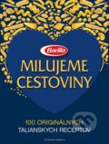 Kniha: Milujeme cestoviny (Slovart). Slovart, 2014 Kniha: Milujeme cestoviny (Slovart). Slovart, 2014
