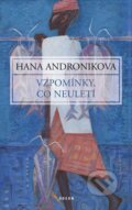 Kniha: Vzpomínky, co neuletí (Hana Andronikova). Odeon CZ, 2014 Kniha: Vzpomínky, co neuletí (Hana Andronikova). Odeon CZ, 2014