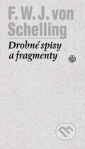 Kniha: Drobné spisy a fragmenty (F.W.J. Schelling). Vyšehrad, 2004 Kniha: Drobné spisy a fragmenty (F.W.J. Schelling). Vyšehrad, 2004