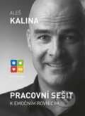 Kniha: Pracovní sešit k emočním rovnicím (Aleš Kalina). Mindsoft, 2014 Kniha: Pracovní sešit k emočním rovnicím (Aleš Kalina). Mindsoft, 2014