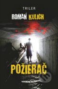 Kniha: Požierač (Roman Kulich). Marenčin PT, 2014 Kniha: Požierač (Roman Kulich). Marenčin PT, 2014