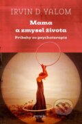 Kniha: Mama a zmysel života (Irvin D. Yalom), 2014 Kniha: Mama a zmysel života (Irvin D. Yalom), 2014