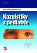Kniha: Kazuistiky z pediatrie (Filip Fencl a Květa Bláhová). Mladá fronta, 2014 Kniha: Kazuistiky z pediatrie (Filip Fencl a Květa Bláhová). Mladá fronta, 2014