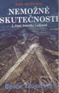 Kniha: Nemožné skutečnosti (Erich von Däniken). Dialog, 2014 Kniha: Nemožné skutečnosti (Erich von Däniken). Dialog, 2014