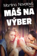 Kniha: Máš na výber (Martina Novotová). Motýľ, 2014 Kniha: Máš na výber (Martina Novotová). Motýľ, 2014
