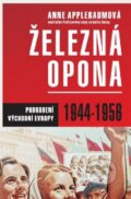 Kniha: Železná opona (Anne Applebaum). BETA - Dobrovský, 2014 Kniha: Železná opona (Anne Applebaum). BETA - Dobrovský, 2014