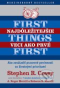 Najdôležitejšie veci ako prvé - Stephen R. Covey, A. Roger Merrill, Rebecca R. Merrill, Eastone Books, 2014