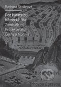 Kniha: Pod kuratelou Německé říše (Barbora Štolleová). Karolinum, 2014 Kniha: Pod kuratelou Německé říše (Barbora Štolleová). Karolinum, 2014