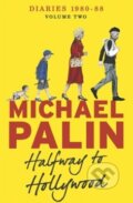 Kniha: Halfway To Hollywood (Michael Palin). Orion, 2014 Kniha: Halfway To Hollywood (Michael Palin). Orion, 2014