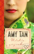 Kniha: Údolie zázrakov (Amy Tan). Slovart, 2015 Kniha: Údolie zázrakov (Amy Tan). Slovart, 2015