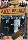Kniha: Akta nacistů (Paul Roland). Brána, 2014 Kniha: Akta nacistů (Paul Roland). Brána, 2014