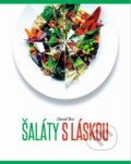 Kniha: Šaláty s láskou (David Bez). Slovart, 2015 Kniha: Šaláty s láskou (David Bez). Slovart, 2015
