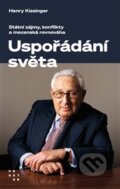Kniha: Uspořádání světa (Henry Kissinger). Prostor, 2023 Kniha: Uspořádání světa (Henry Kissinger). Prostor, 2023