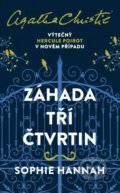 Kniha: Záhada tří čtvrtin (Agatha Christie a Sophie Hannah). Kalibr, 2023 Kniha: Záhada tří čtvrtin (Agatha Christie a Sophie Hannah). Kalibr, 2023