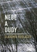 Kniha: Nebe a dudy (Slavomír Kudláček). Dobrý důvod, 2023 Kniha: Nebe a dudy (Slavomír Kudláček). Dobrý důvod, 2023